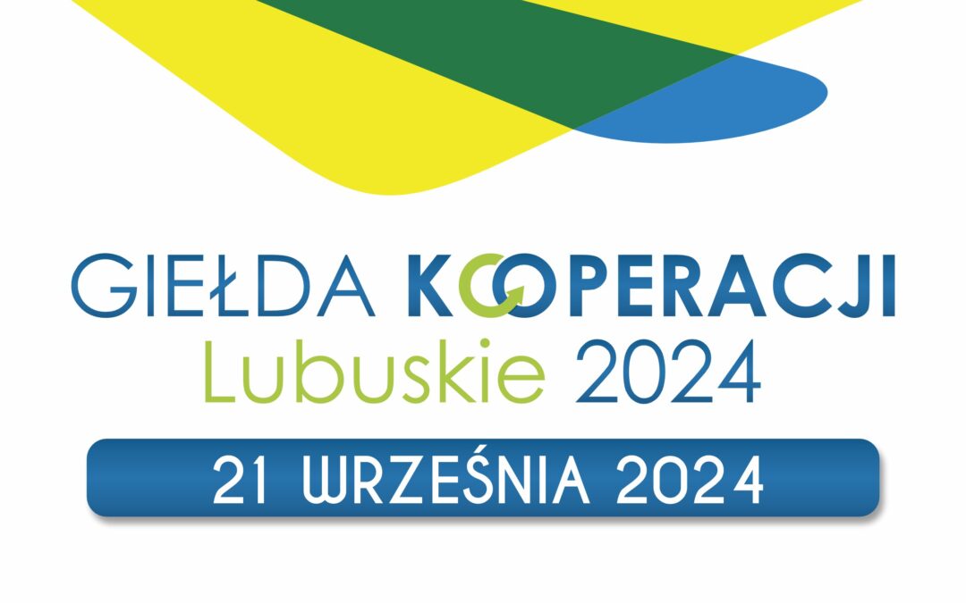 Zmiana daty Giełdy Kooperacji Lubuskie 2024 (21 WRZEŚNIA 2024)