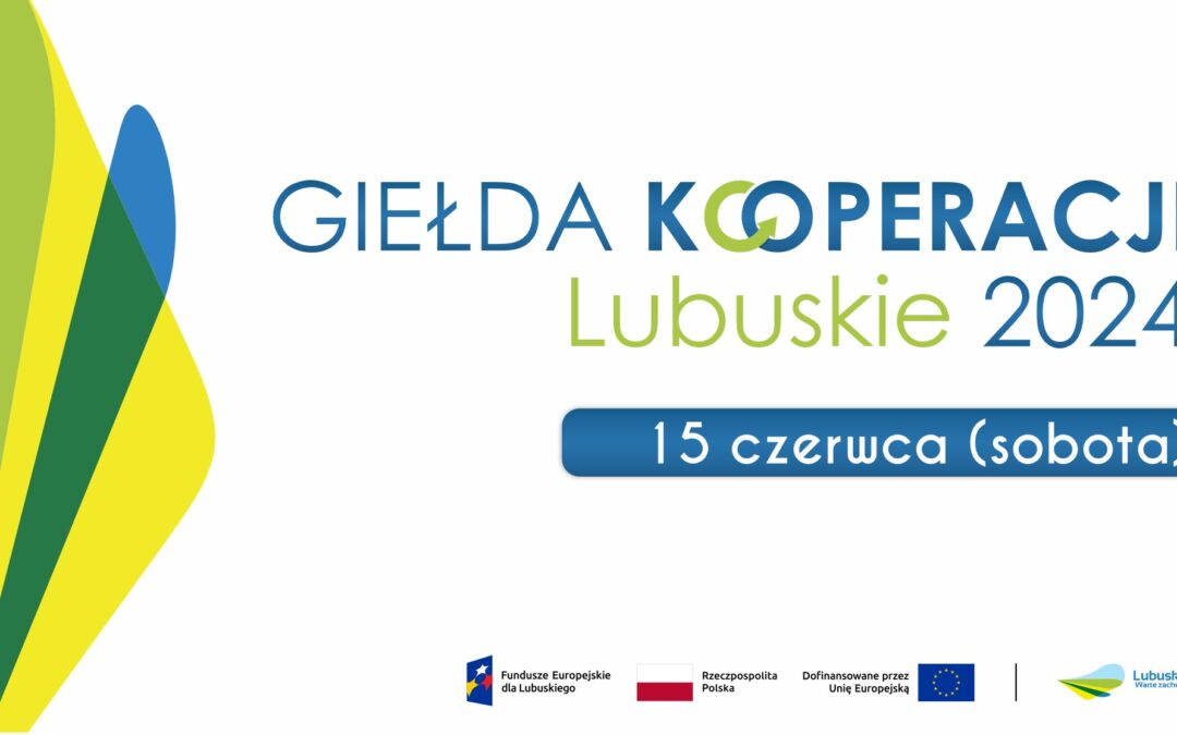 Weź udział w Giełdzie kooperacji – Lubuskie 2024!